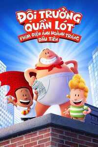 Đội Trưởng Quần Lót: Bản Điện Ảnh Hoành Tráng Đầu Tiên